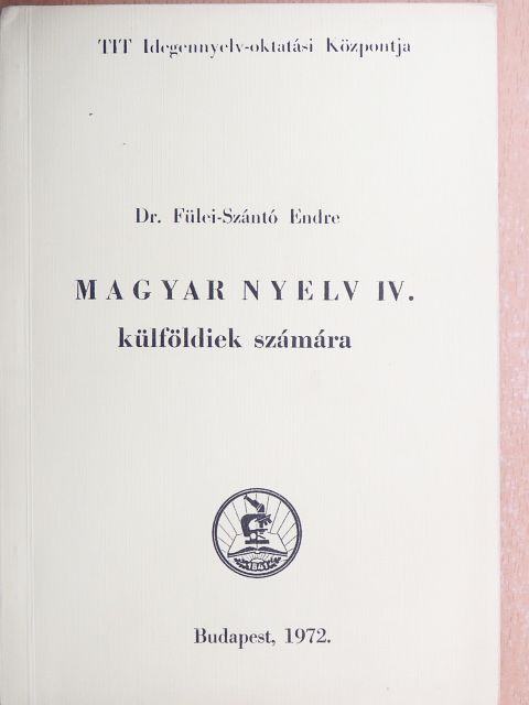 Dr. Fülei Szántó Endre - Magyar nyelv IV. [antikvár]