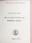 Dr. Fülei Szántó Endre - Magyar nyelv IV. [antikvár]