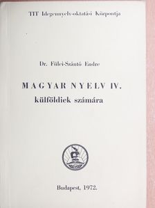 Dr. Fülei Szántó Endre - Magyar nyelv IV. [antikvár]