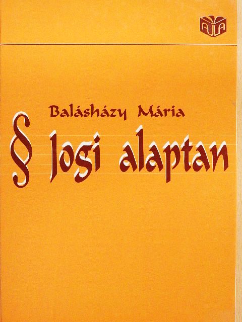 Balásházy Mária - Jogi alaptan [antikvár]
