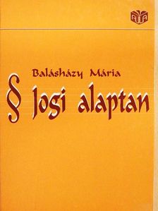 Balásházy Mária - Jogi alaptan [antikvár]