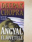 Deepak Chopra - Az angyal eljövetele [antikvár]