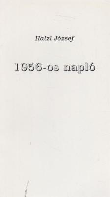 Halzl József - 1956-os napló [antikvár]