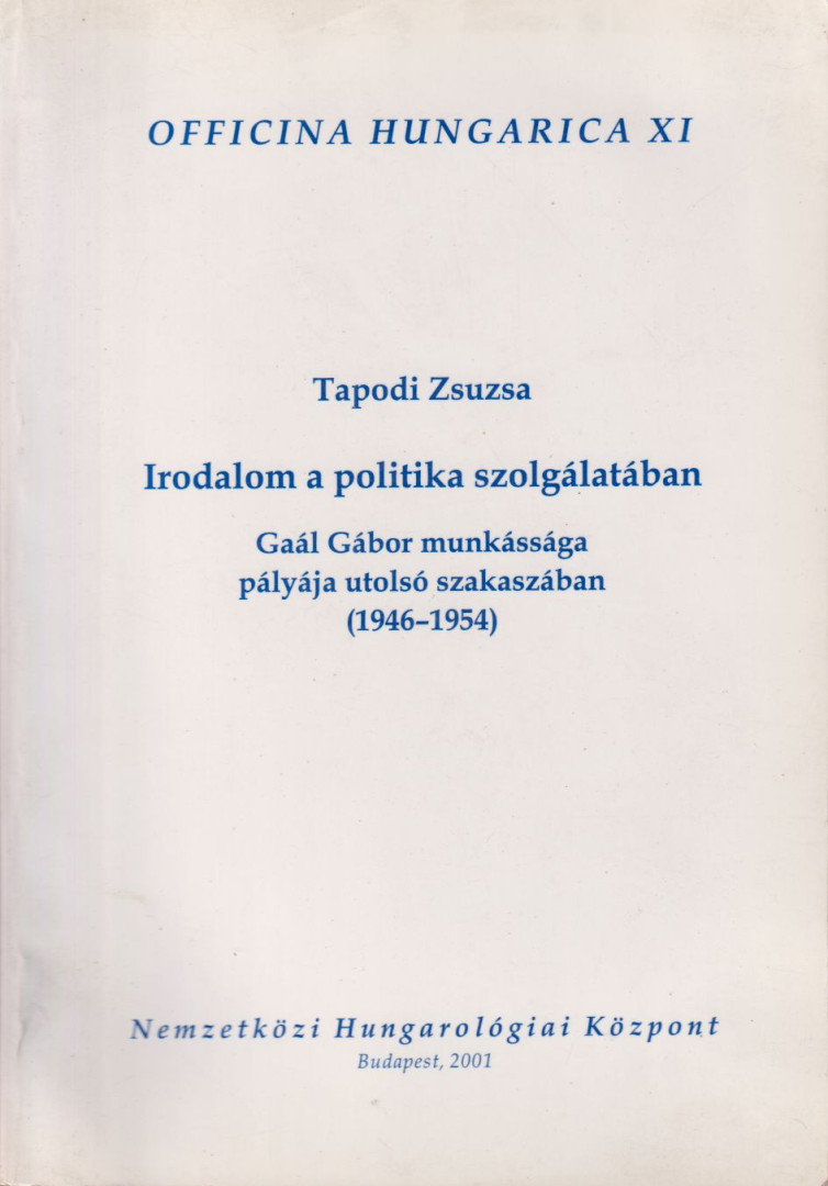 Tapodi Zsuzsa - Irodalom a politika szolgálatában [antikvár]
