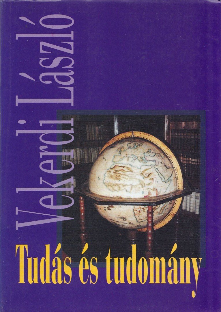 VEKERDI LÁSZLÓ - Tudás és tudomány [antikvár]