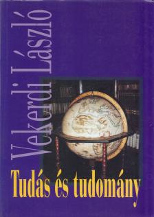 VEKERDI LÁSZLÓ - Tudás és tudomány [antikvár]
