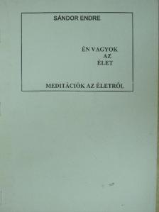 Sándor Endre - Én vagyok az élet [antikvár]