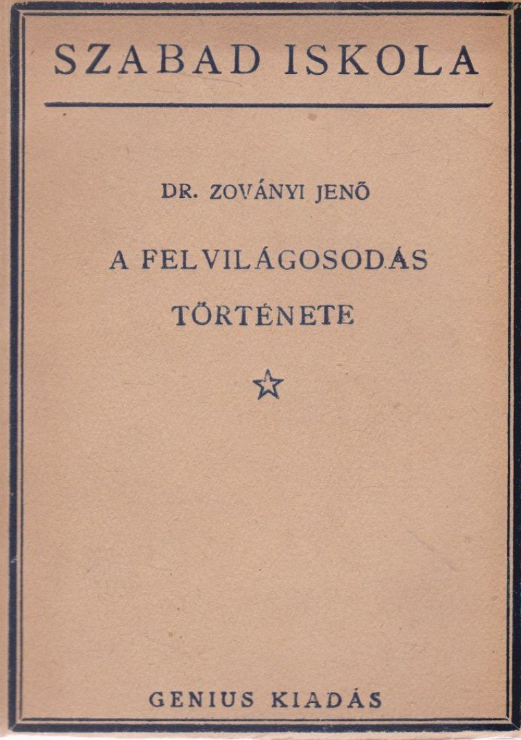 ZOVÁNYI JENŐ - A felvilágosodás története [antikvár]