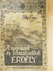 Pilisi Lajos - A megrohant és felszabaditott Erdély (rossz állapotú) [antikvár]