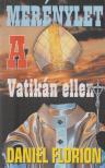 FLORION, DANIEL - Merénylet a Vatikán ellen (dedikált) [antikvár]
