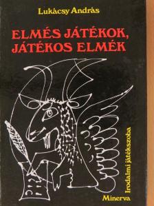 Lukácsy András - Elmés játékok, játékos elmék [antikvár]