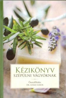 DR. LENKEI GÁBOR - Kézikönyv szépülni vágyóknak [antikvár]