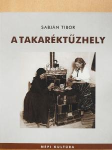 Sabján Tibor - A takaréktűzhely [antikvár]