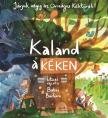 Bakos Barbara - Kaland a Kéken - Járjuk végig az Országos Kéktúrát!