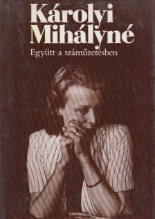 KÁROLYI MIHÁLYNÉ - Együtt a száműzetésben [antikvár]