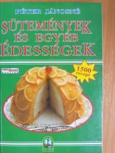 Péter Jánosné - Sütemények és egyéb édességek [antikvár]