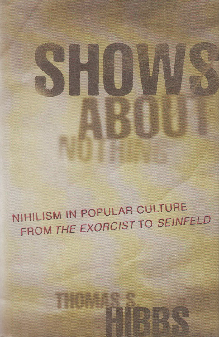 Thomas S. Hibbs - Shows About Nothing [antikvár]