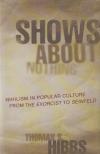 Thomas S. Hibbs - Shows About Nothing [antikvár]