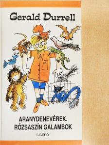 Gerald Durrell - Aranydenevérek, rózsaszín galambok [antikvár]
