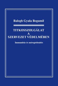 BALOGH GYULA BOGUMIL - Titkosszolgálat a szervezet védelmében [eKönyv: epub, mobi]