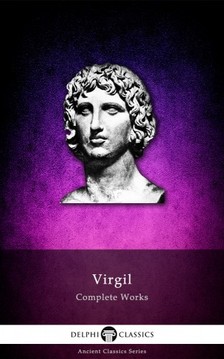 Virgil - Delphi Complete Works of Virgil (Illustrated) [eKönyv: epub, mobi]