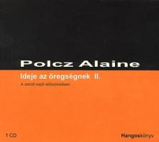 Polcz Alaine - IDEJE AZ ÖREGSÉGNEK II. - CD HANGOSKÖNYV