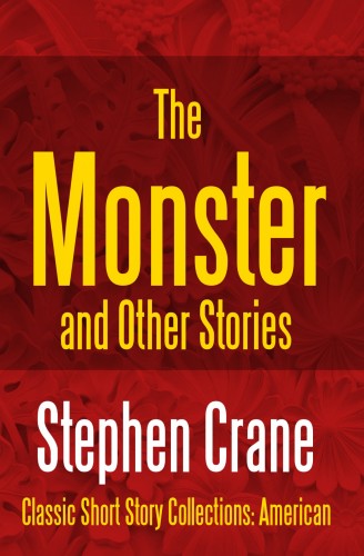 CRANE STEPHEN - The Monster and Other Stories [eKönyv: epub, mobi]
