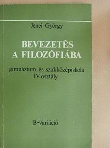 Jenei György - Bevezetés a filozófiába [antikvár]