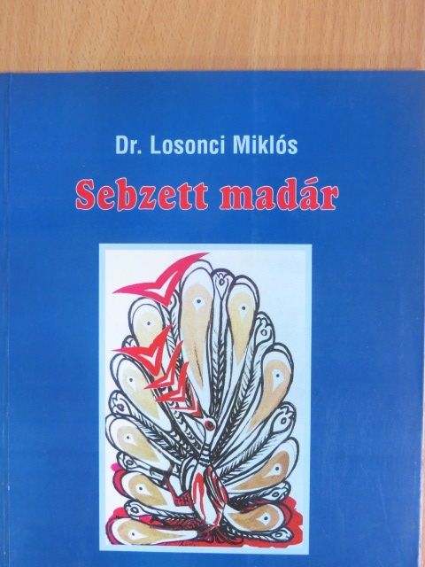 Dr. Losonci Miklós - Sebzett madár [antikvár]