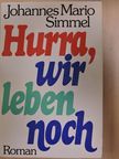 Johannes Mario Simmel - Hurra, wir leben noch [antikvár]