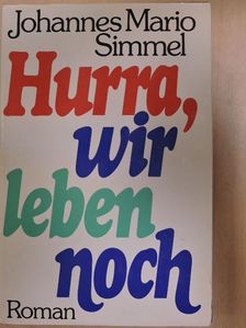 Johannes Mario Simmel - Hurra, wir leben noch [antikvár]