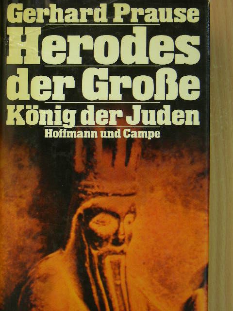 Gerhard Prause - Herodes der Große [antikvár]