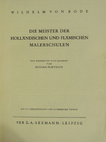 Wilhelm von Bode - Die Meister der Holländischen und Flämischen Malerschulen [antikvár]