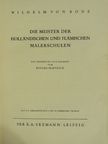 Wilhelm von Bode - Die Meister der Holländischen und Flämischen Malerschulen [antikvár]