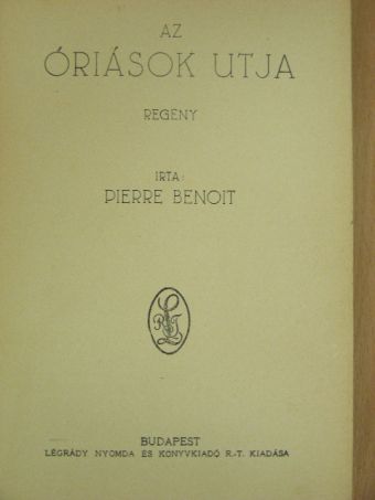Pierre Benoit - Az óriások utja [antikvár]
