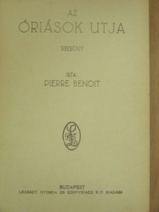 Pierre Benoit - Az óriások utja [antikvár]