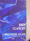 John Clanchy - Breaking glass [antikvár]