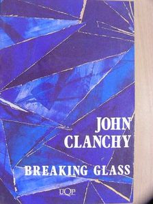 John Clanchy - Breaking glass [antikvár]