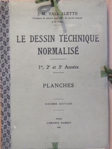 J. M. Valmalette - Le Dessin Technique Normalisé [antikvár]