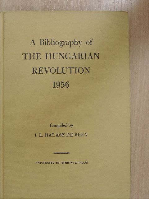A Bibliography of the Hungarian Revolution 1956 [antikvár]