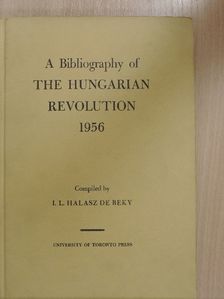 A Bibliography of the Hungarian Revolution 1956 [antikvár]