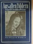 Leo Bruhns - Aus alten Bildern (gótbetűs) [antikvár]