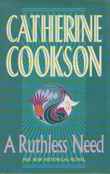 COOKSON, CATHERINE - A Ruthless Need [antikvár]