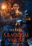 Eve Rigel - A Ragyogás Városa [eKönyv: epub, mobi]