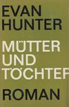 Hunter, Evan - Mütter und Töchter [antikvár]
