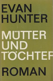 Hunter, Evan - Mütter und Töchter [antikvár]