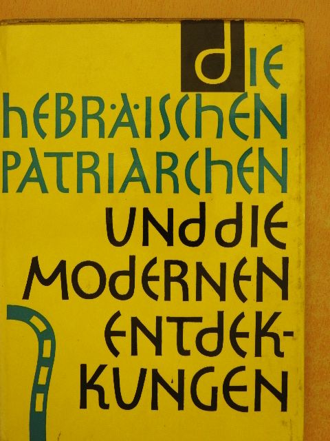 Roland dé Vaux - Die hebräischen Patriarchen und die modernen Entdeckungen [antikvár]