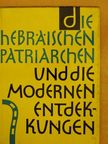 Roland dé Vaux - Die hebräischen Patriarchen und die modernen Entdeckungen [antikvár]