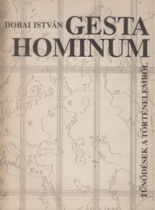 Dobai István - Gesta hominum [antikvár]