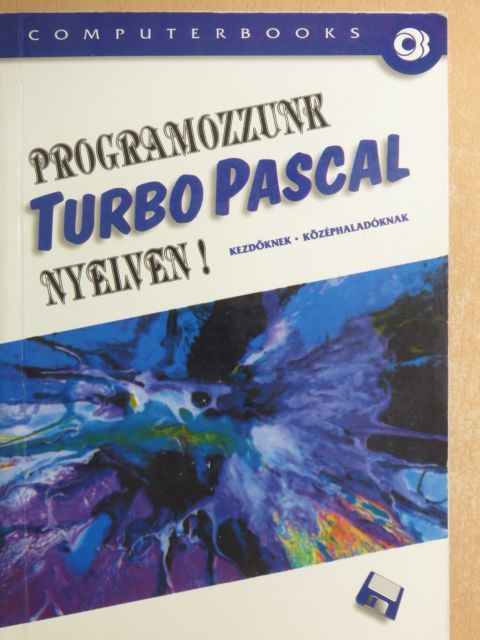 Benkő László - Programozzunk Turbo Pascal nyelven! - Floppyval [antikvár]